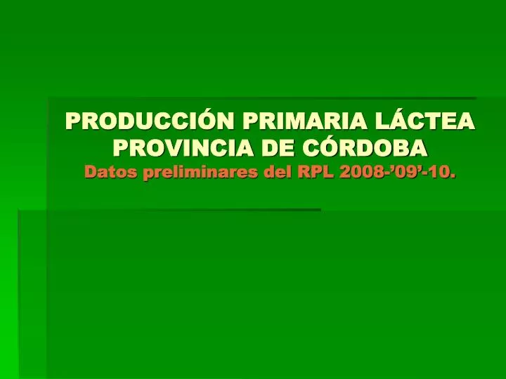 producci n primaria l ctea provincia de c rdoba datos preliminares del rpl 2008 09 10