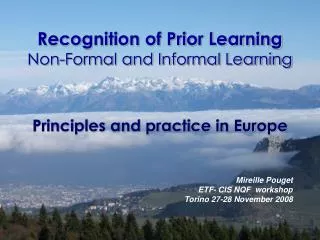 Recognition of Prior Learning Non-Formal and Informal Learning Principles and practice in Europe