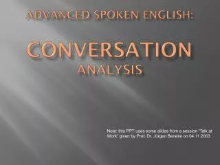 Advanced Spoken English: Conversation Analysis
