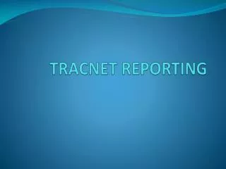 TRACNET REPORTING
