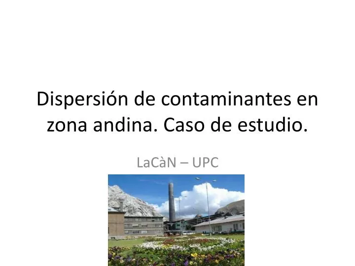 dispersi n de contaminantes en zona andina caso de estudio