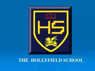 THE HOLLYFIELD SCHOOL
