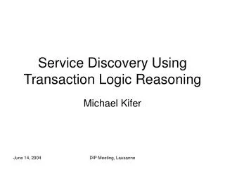 Service Discovery Using Transaction Logic Reasoning