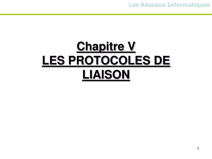 chapitre v les protocoles de liaison