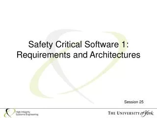 Safety Critical Software 1: Requirements and Architectures