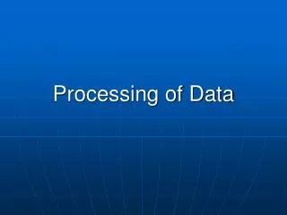 Processing of Data