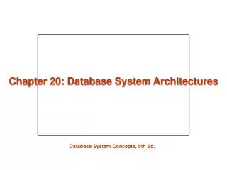 chapter 20 database system architectures