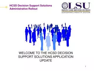WELCOME TO THE HCSD DECISION SUPPORT SOLUTIONS APPLICATION UPDATE