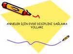 ANNELER İÇİN EVDE DİSİPLİNİ SAĞLAMA YOLLARI - slide 1