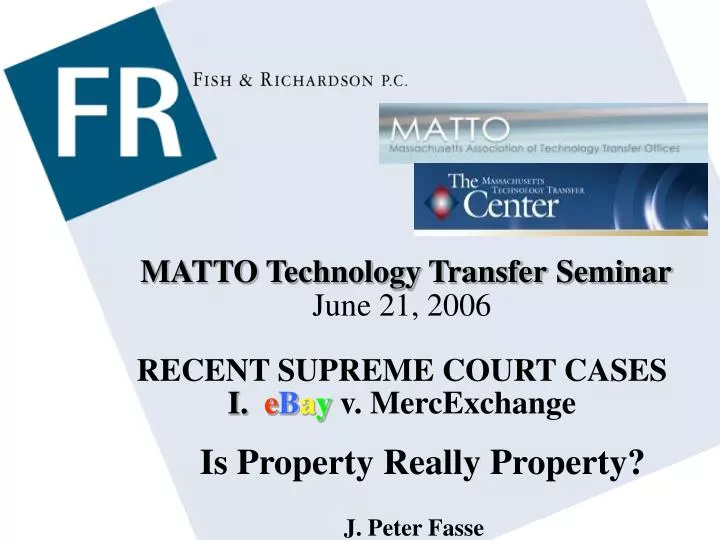 matto technology transfer seminar june 21 2006 recent supreme court cases i e b a y v mercexchange