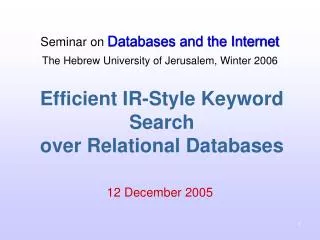 Efficient IR-Style Keyword Search over Relational Databases