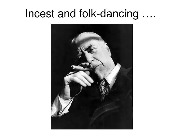 incest and folk dancing