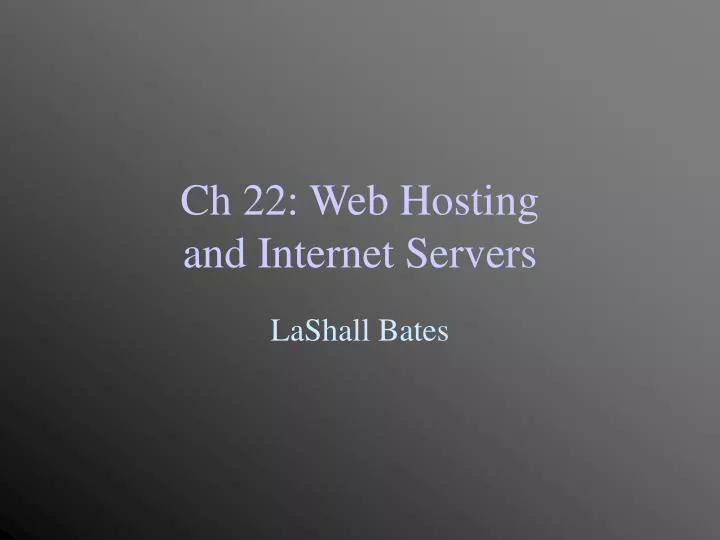 ch 22 web hosting and internet servers