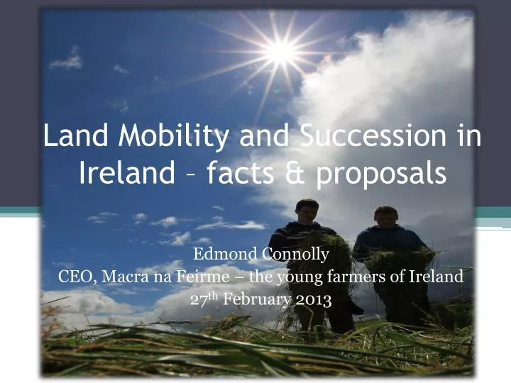 land mobility and succession in ireland facts proposals