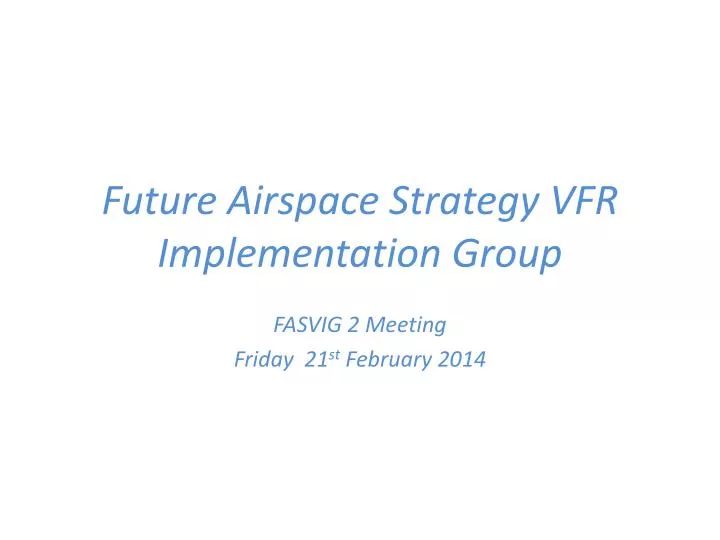 future airspace strategy vfr implementation group