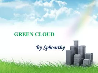 GREEN CLOUD By Sphoorthy