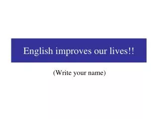 English improves our lives!!