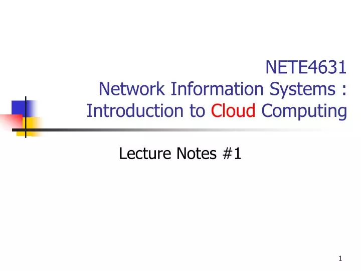 nete4631 network information systems introduction to cloud computing