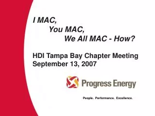I MAC, 	You MAC, 		We All MAC - How? HDI Tampa Bay Chapter Meeting September 13, 2007