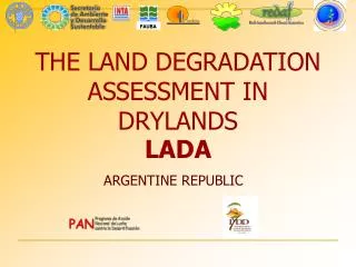 THE LAND DEGRADATION ASSESSMENT IN DRYLANDS LADA