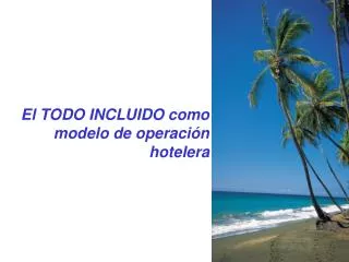 el todo incluido como modelo de operaci n hotelera