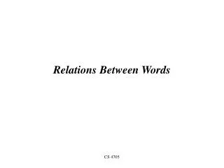 Relations Between Words