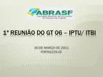 1ª REUNIÃO DO GT 06 – IPTU/ ITBI - slide 1