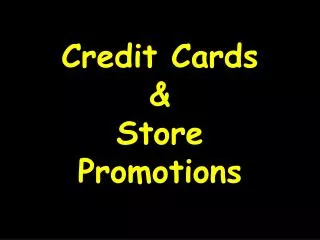 Credit Cards &amp; Store Promotions