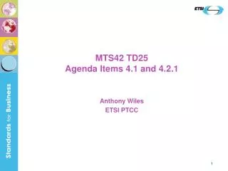 MTS42 TD25 Agenda Items 4.1 and 4.2.1
