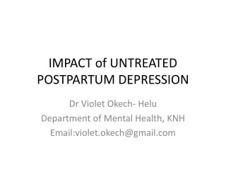 IMPACT of UNTREATED POSTPARTUM DEPRESSION