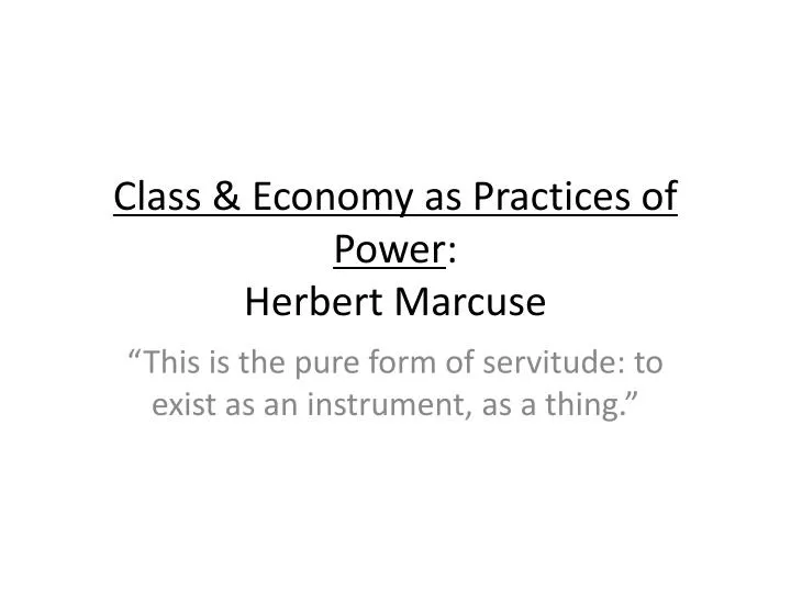 class economy as practices of power herbert marcuse