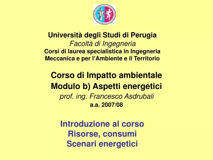 corso di impatto ambientale modulo b aspetti energetici prof ing francesco asdrubali a a 2007 08