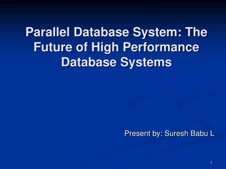 parallel database system the future of high performance database systems