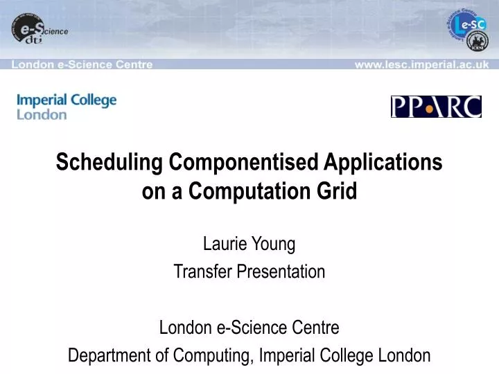 scheduling componentised applications on a computation grid