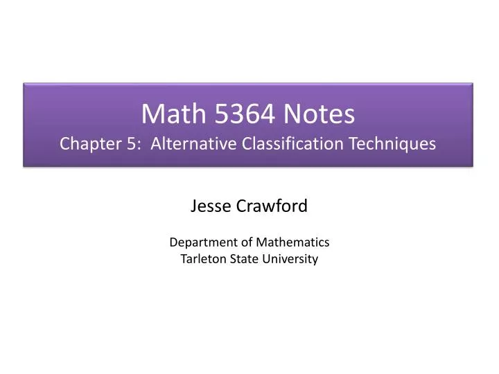 math 5364 notes chapter 5 alternative classification techniques
