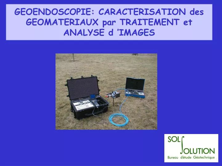 geoendoscopie caracterisation des geomateriaux par traitement et analyse d images