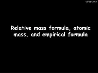 relative mass formula atomic mass and empirical formula