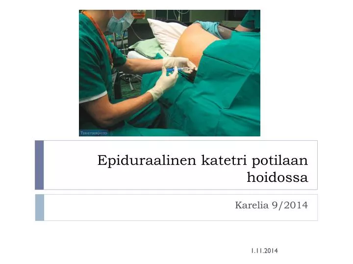 epiduraalinen katetri potilaan hoidossa