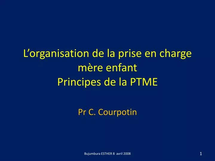 l organisation de la prise en charge m re enfant principes de la ptme