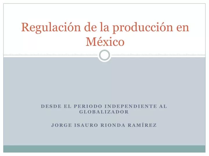 regulaci n de la producci n en m xico