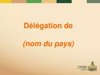 d l gation de nom du pays