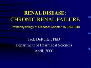 RENAL DISEASE: CHRONIC RENAL FAILURE Pathophysiology of Disease: Chapter 16 (394-398)
