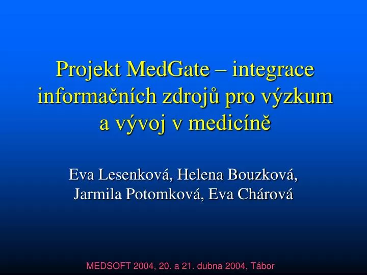 projekt medgate integrace informa n ch zdroj pro v zkum a v voj v medic n