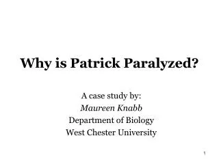 Why is Patrick Paralyzed?