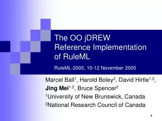 The OO jDREW Reference Implementation of RuleML RuleML-2005, 10-12 November 2005