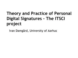 Theory and Practice of Personal Digital Signatures - The ITSCI project