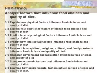 HUM-FNW-3: Analyze factors that influence food choices and quality of diet.