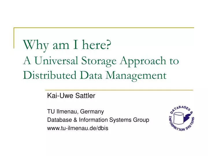why am i here a universal storage approach to distributed data management