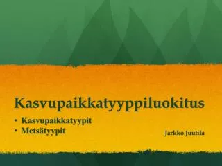 kasvupaikkatyyppiluokitus jarkko juutila