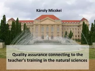 Quality assurance connecting to the teacher's training in the natural sciences
